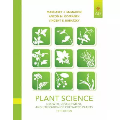 Plant Science: Growth, Development, &amp; Utilization of Cultivated Plants