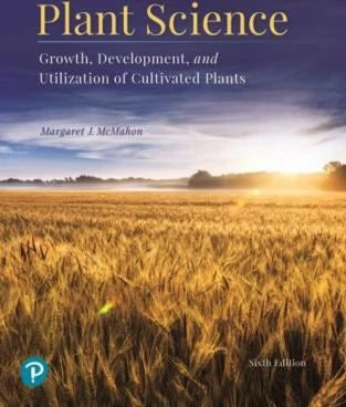 Plant Science: Growth, Development, &amp; Utilization of Cultivated Plants